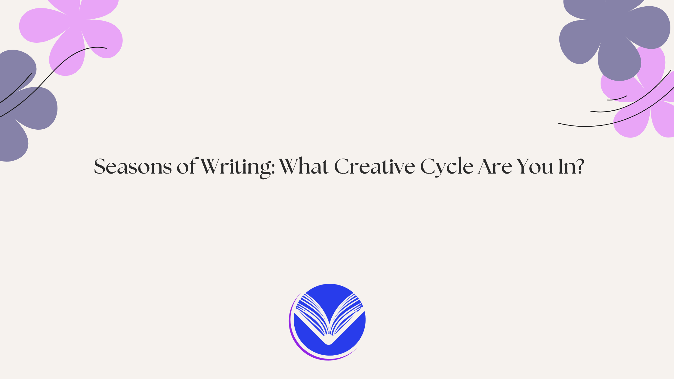 Seasons of Writing: What Creative Cycle Are You In? 