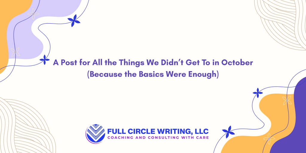 A Post for All the Things We Didn’t Get To in October (Because the Basics Were&nbsp;Enough)