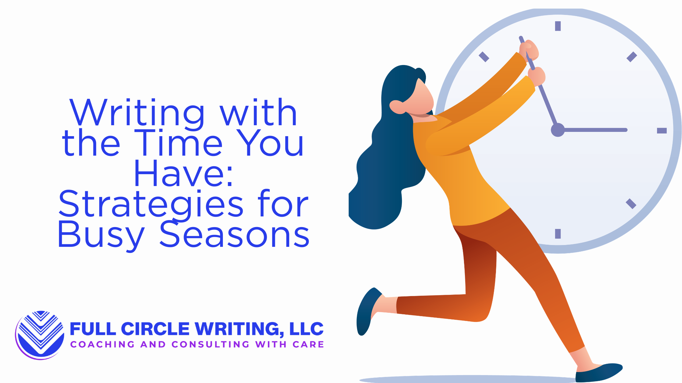 Writing with the Time You Have: Strategies for Busy Seasons
