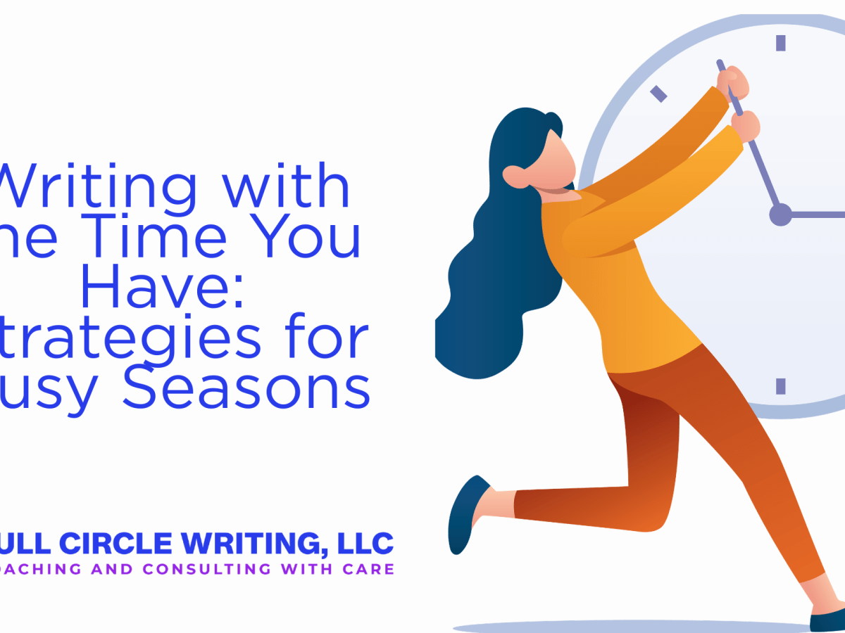 Writing with the Time You Have: Strategies for Busy&nbsp;Seasons